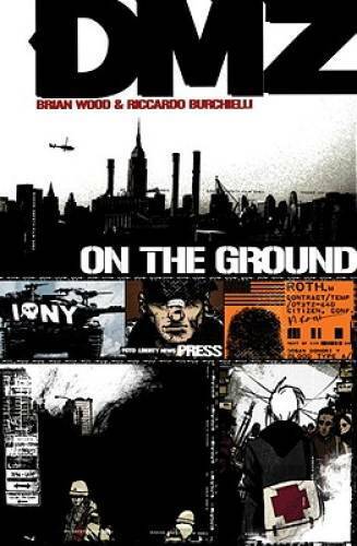 DMZ Vol. 1: On the Ground - Paperback By Brian Wood