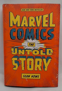 Marvel Comics: The Untold Story - Hardcover By Howe, Sean - Good Condition