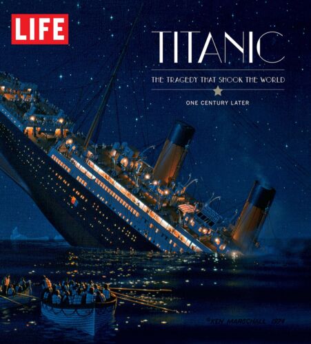 LIFE Titanic: The Tragedy that Shook the World: One Century Later , Editors of L