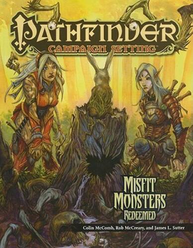 Pathfinder Campaigh Setting ( Chronicles): Misfit Monsters Redeemed