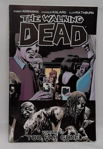 The Walking Dead Vol. 13 Too Far Gone 2010