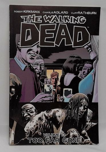 The Walking Dead Vol. 13 Too Far Gone 2010